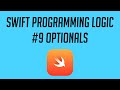 Swift Programming Logic, #9: Optionals