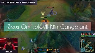 Zeus Orn solokill Kiin Gangplank || T1 - KDF LCK Summer 2022||