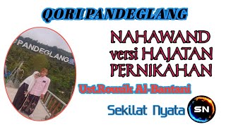 QORI PANDEGLANG(Ust.Rousik Al-Bantani) NAHAWAND versi ayat PERNIKAHAN. || Sekilat Nyata