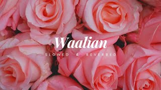 Waalian (Harnoor) Slowed and reverbed