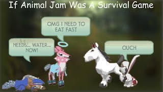 If Animal Jam Was A Survival Game