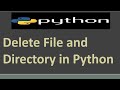 Delete File and Directory in Python | File handling in Python