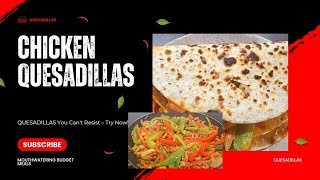 Easy Chicken Quesadilla Recipe Everyone Will Love!