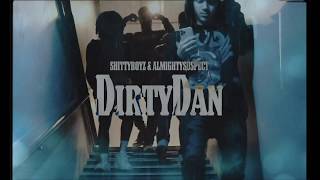 ShittyBoyz x Almighty Suspect - Dirty Dan