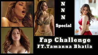 Fap Challenge FT.Tamanna Bhatia || Too Hard🥵|| Fap-E-Stan