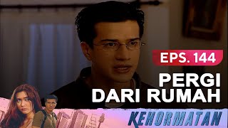 Pergi Dari Rumah | Kehormatan Episode 144