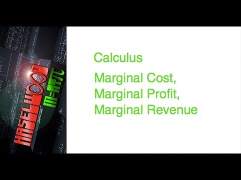 Calculus - 3.4 Notes Example 6: Marginal Cost, Marginal Profit, Marginal Revenue Calculus - 3.4 Notes Example 6: Marginal Cost, Marginal Profit, Marginal Revenue