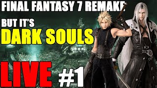 FF7R But It's DARKSOULS LIVE #1