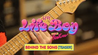 4EVE - Life Boy (พูดไปก็ไลฟ์บอย) Prod. by JAP The Richman Toy | Behind The Song [Teaser]