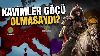 Kavimler Göçü Olmasaydı? #NeOlurdu | Ne Olurdu?