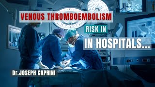 Venous Thromboembolism: Assessing the Risk in Hospital...and Beyond [MUST WATCH]