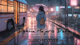 Dekha Hazaro Dafa  [Slowed + Reverb] - Rustom | Lofi Chhora | Akshay Kumar |Arijit Singh