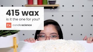 Getting Started with 415 Soy Wax | Is a Pure Natural Soy Wax Right for You? | CandleScience