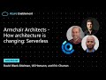 Armchair Architects: How architecture is changing – Serverless