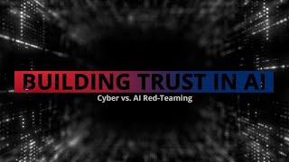 Building Trust in AI: Cyber vs. AI Red-Teaming