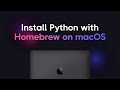 How to Install Python on Mac (Homebrew)