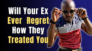 WILL YOUR EX EVER REALIZE WHAT THEY LOST | When Your Ex Realizes The Breakup Was A Mistake