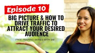 Episode 10  - How To Drive Traffic To Attract Your Audience | Last Episode