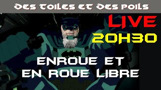 LIVE 20H30 ENROUÉ \u0026 ENROULIBRE