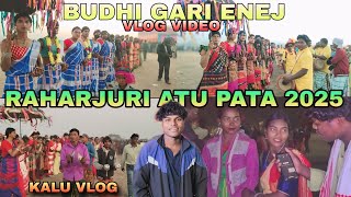 RAHARJURI ATU PATA 2025//BUDHI GARI ENIJ VLOG VIDEO//SM SUNIL MARDI OFFICAL KALU VLOG