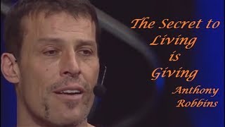 The Secret to Living is Giving - Tony Robbins