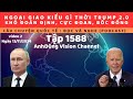 Tập 1588. Một nền ngoại giao khó đoán định dưới thời Trump 2.0? Thế giới sẽ chứng kiến đổi thay gì?