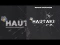 MONTRA THE FUTURE-HAUTAKI (OFFICIAL LYRICS)