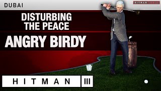 HITMAN 3 Dubai - "Disturbing The Peace" & "Angry Birdy" Challenges