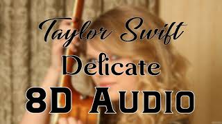 Taylor Swift - Delicate (8D Audio) | Reputation Album 2017| 8D Songs