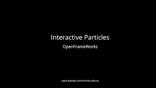 Interactive Particles - OpenFrameWorks