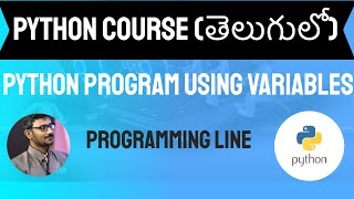 How to use variables in Python? in Telugu (Python Course In Telugu)