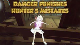 Dancer Punishes Hunter's Mistakes | Identity V | 第五人格 | 제5인격 | アイデンティティV | Dancer