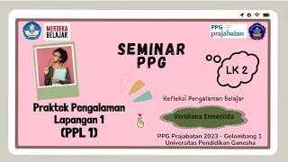 Seminar PPG - Refleksi Pengalaman Belajar - MK PPL 1 - Praktik Pengalaman Lapangan 1