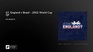 07. England v Brazil - 2002 World Cup QF