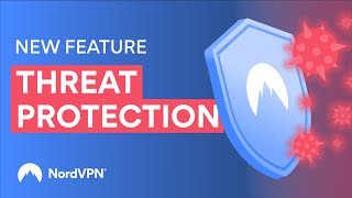 NordVPN's new feature: introducing Threat Protection 🛡️