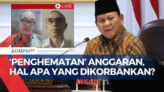 [FULL] Pengamat Bahas Realisasi-Dampak Penghematan Anggaran Belanja Nasional, Apa yang Dikorbankan?