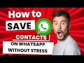 How to Automatically Save Contacts On Whatsapp Without Stress