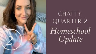 CHATTY HOMESCHOOL UPDATE||QUARTER 2||THIS WAS A FIRST FOR ME!