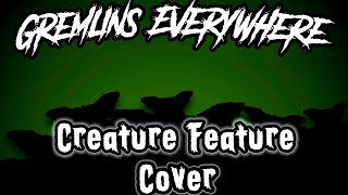 Gremlins Everywhere | Creature Feature Cover