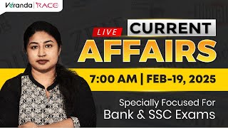 Daily Current Affairs LIVE -19 FEBRUARY |  07 AM  | For Bank \u0026 SSC Exams | By Shruthi | Veranda Race