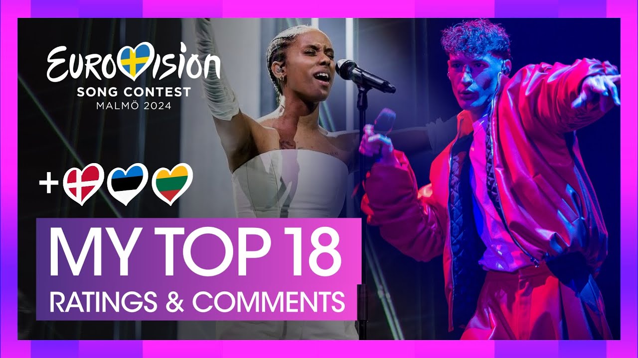 Eurovision 2024 | My Top 18 | Comments (New: 🇩🇰🇪🇪🇱🇹) - YouTube