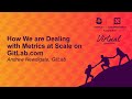 How We are Dealing with Metrics at Scale on GitLab.com - Andrew Newdigate, GitLab