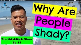 WHY ARE PEOPLE SHADY? | The #AskNick Show Ep. 11