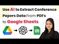 How to Use AI to Extract Conference Papers Data From PDFs to Google Sheets