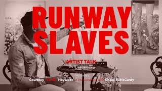 RUNWAY SLAVES Artist Talk