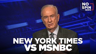 Bill O'Reilly reports on the New York Times' dishonest story about its ideological soulmate MSNBC