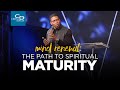 Mind Renewal:  The Path to Spiritual Maturity - Wednesday Service