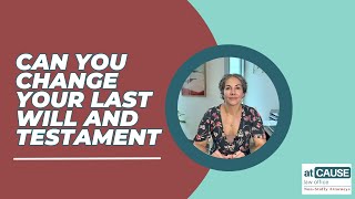 Can You Change Your Last Will And Testament?