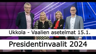 Presidentinvaalien asetelmat | Ukkola - kohti vaaleja 15.1.2024