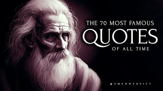 The 70 Most Famous Quotes of All Time | 70 Famous Quotes Are Life Changing
